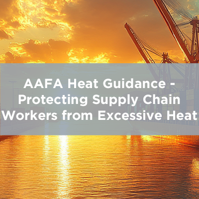 AAFA Heat Guidance - Protecting Supply Chain Workers from Excessive Heat